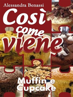 cover image of Così come viene. Muffin e cupcake